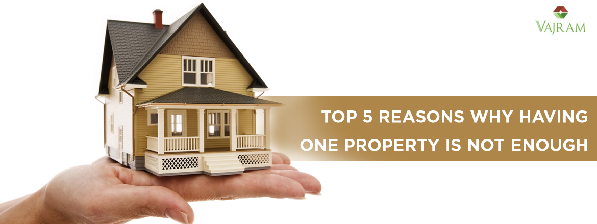 Top 5 reasons why having one property is not enough