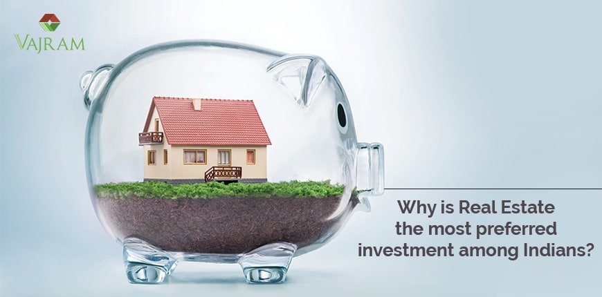 A home is the most preferred investment option among most Indians. Here’s  Why!